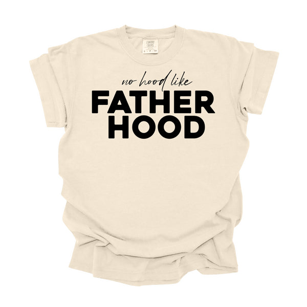 Dads- No Hood like Fatherhood - Comfort Colors  (Multiple Colors)